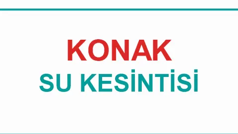 09.10.2026 Cuma Konak İzmir Su Kesinti Bilgisi
