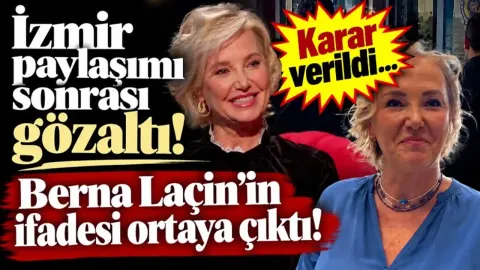 'İzmir' paylaşımı sonrası gözaltı: Berna Laçin'in ifadesi ortaya çıktı!